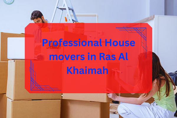 Professional House movers in Ras Al Khaimah